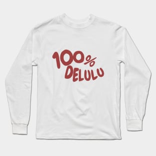 100% delulu tiktok design aesthetic meme Long Sleeve T-Shirt